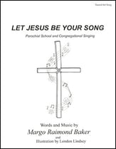 Let Jesus Be Your Song Unison choral sheet music cover